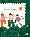Monsieur Cheval et ses amis